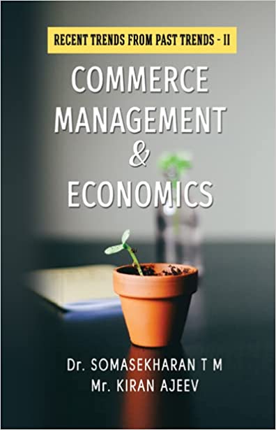Read more about the article RECENT TRENDS FROM PAST TRENDS – II (COMMERCE MANAGEMENT & ECONOMICS)